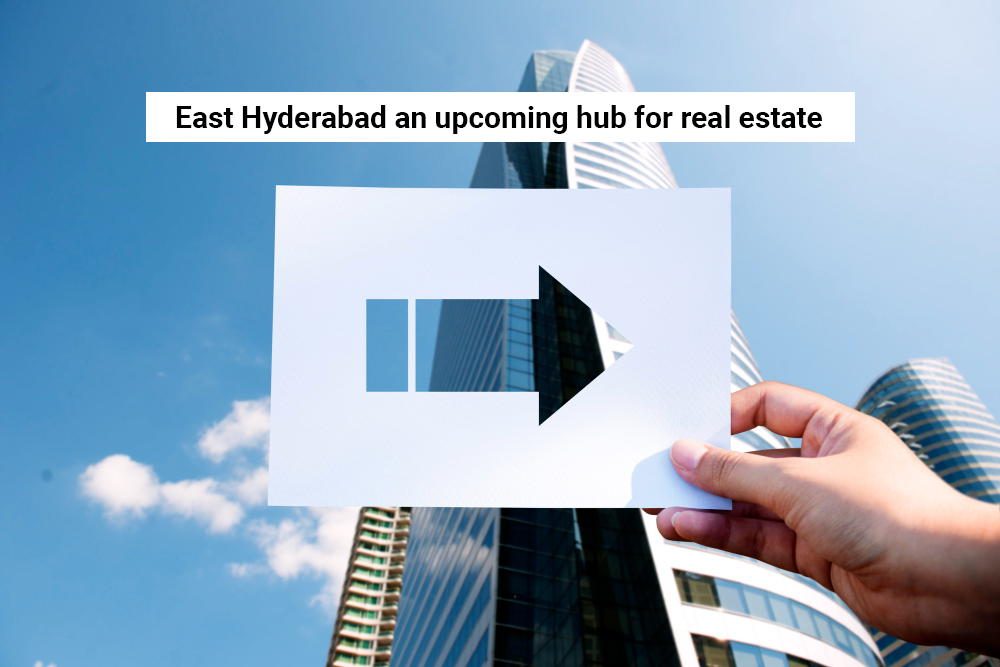 East Hyderabad an upcoming hub for real estate