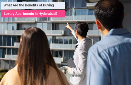 Benefits of Buying Luxury Apartments in Hyderabad